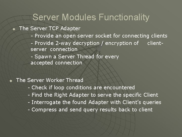 Server Modules Functionality u u The Server TCP Adapter - Provide an open server