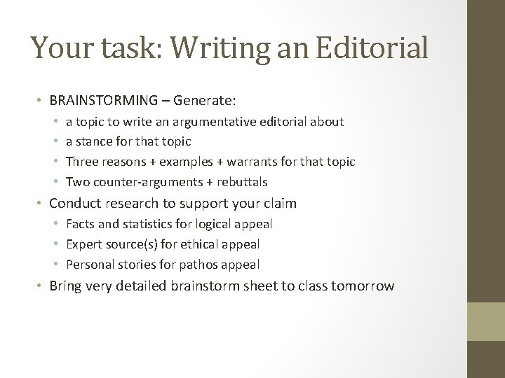Your task: Writing an Editorial • BRAINSTORMING – Generate: • • a topic to