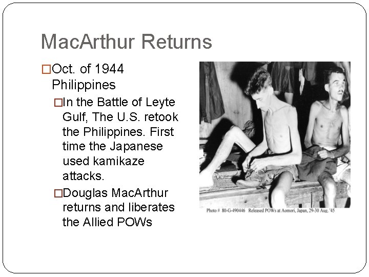 Mac. Arthur Returns �Oct. of 1944 Philippines �In the Battle of Leyte Gulf, The