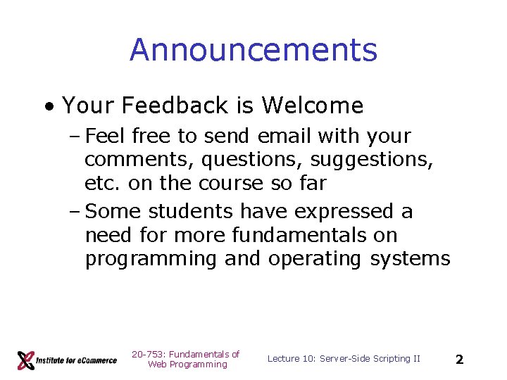 Announcements • Your Feedback is Welcome – Feel free to send email with your