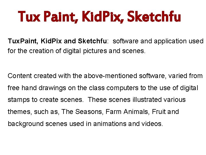 Tux Paint, Kid. Pix, Sketchfu Tux. Paint, Kid. Pix and Sketchfu: software and application