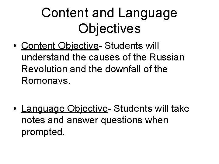 Content and Language Objectives • Content Objective- Students will understand the causes of the