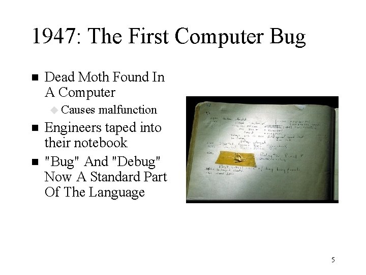 1947: The First Computer Bug n Dead Moth Found In A Computer u Causes