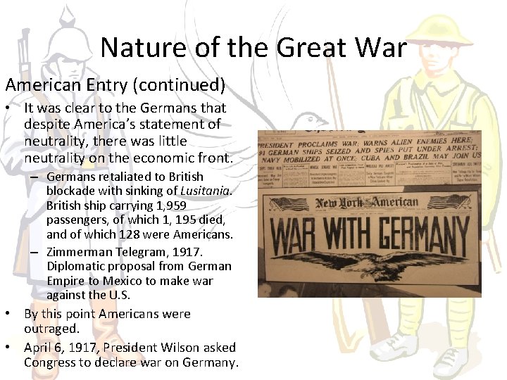 Nature of the Great War American Entry (continued) • It was clear to the