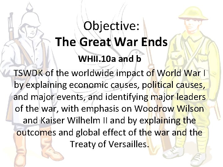 Objective: The Great War Ends WHII. 10 a and b TSWDK of the worldwide