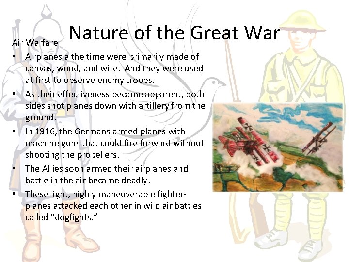 Nature of the Great War Air Warfare • Airplanes a the time were primarily