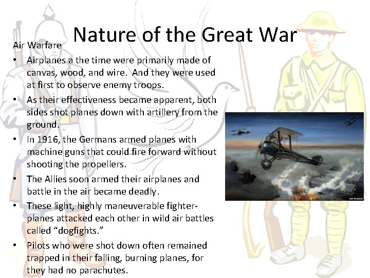 Nature of the Great War Air Warfare • Airplanes a the time were primarily