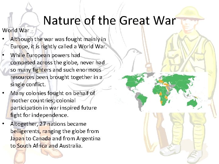 Nature of the Great War World War • Although the war was fought mainly