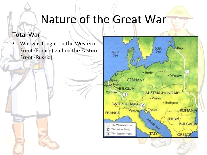 Nature of the Great War Total War • War was fought on the Western