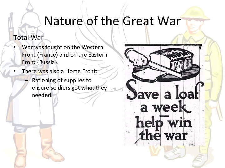 Nature of the Great War Total War • War was fought on the Western