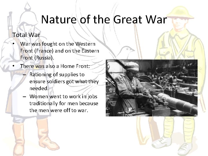 Nature of the Great War Total War • War was fought on the Western