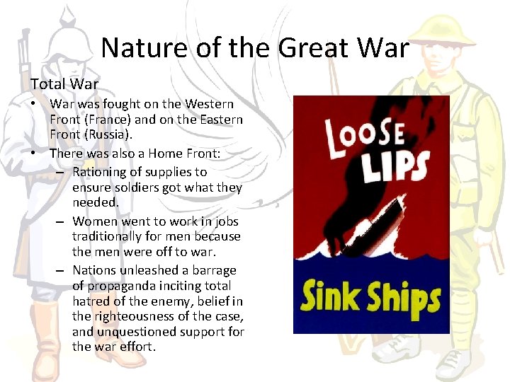 Nature of the Great War Total War • War was fought on the Western