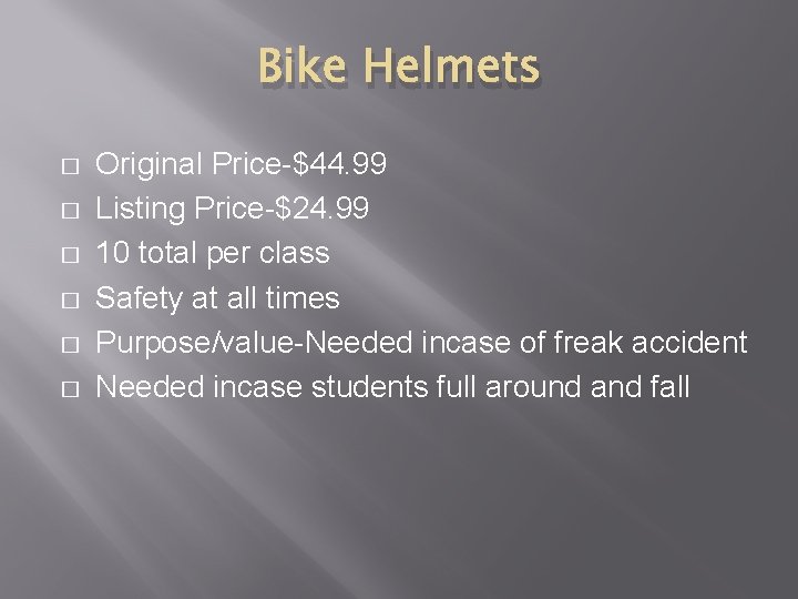 Bike Helmets � � � Original Price-$44. 99 Listing Price-$24. 99 10 total per