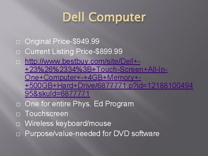 Dell Computer � � � � Original Price-$949. 99 Current Listing Price-$899. 99 http: