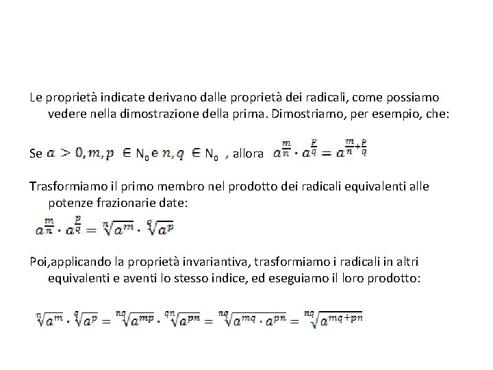 Le proprietà indicate derivano dalle proprietà dei radicali, come possiamo vedere nella dimostrazione della