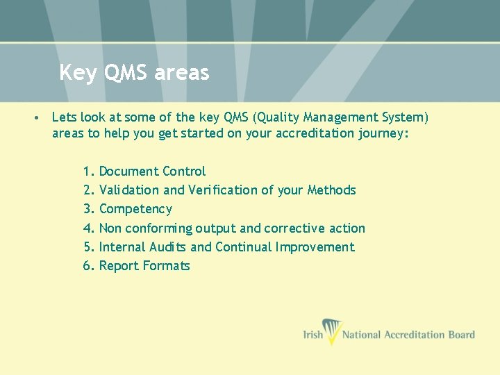 Key QMS areas • Lets look at some of the key QMS (Quality Management