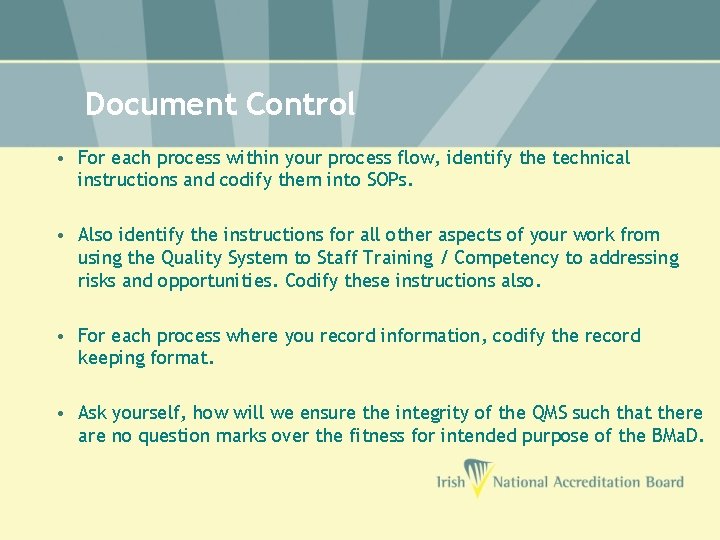 Document Control • For each process within your process flow, identify the technical instructions