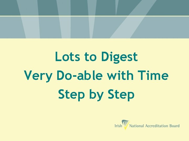 Lots to Digest Very Do-able with Time Step by Step 