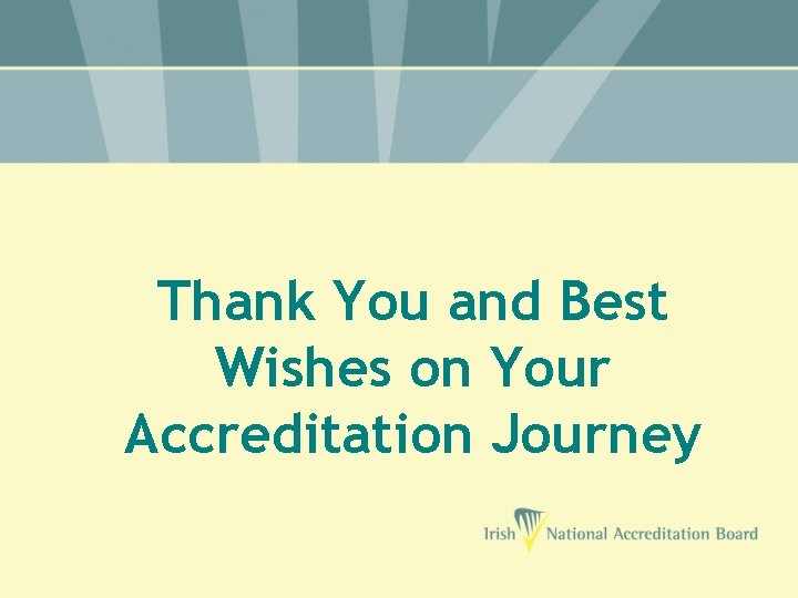Thank You and Best Wishes on Your Accreditation Journey 