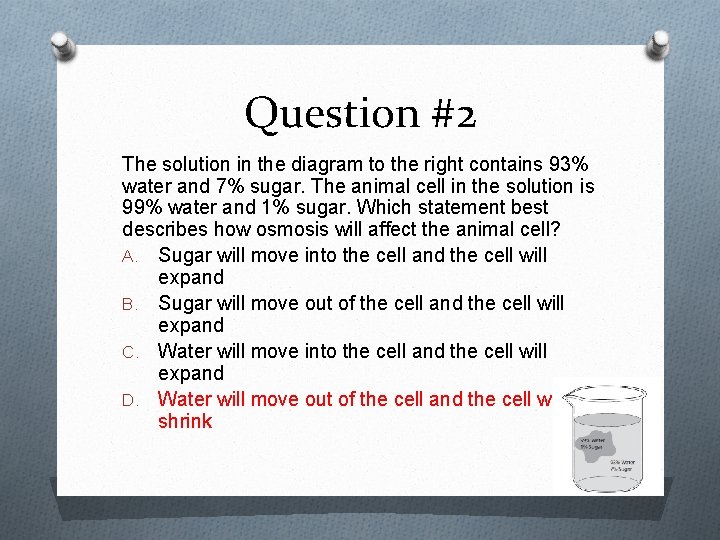 Question #2 The solution in the diagram to the right contains 93% water and