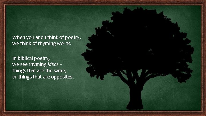 When you and I think of poetry, we think of rhyming words. In biblical