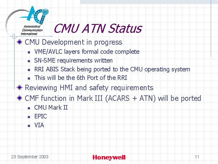 CMU ATN Status CMU Development in progress n n VME/AVLC layers formal code complete CMU ATN Status CMU Development in progress n n VME/AVLC layers formal code complete