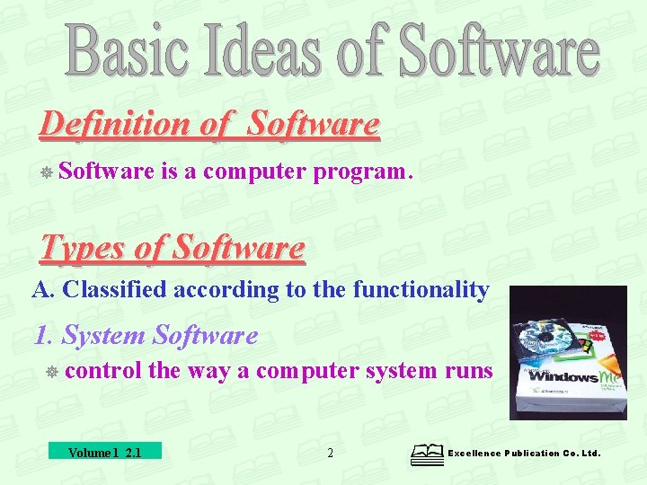 Definition of Software is a computer program. Types of Software A. Classified according to