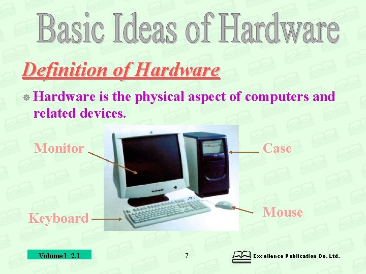 Definition of Hardware is the physical aspect of computers and related devices. Monitor Case