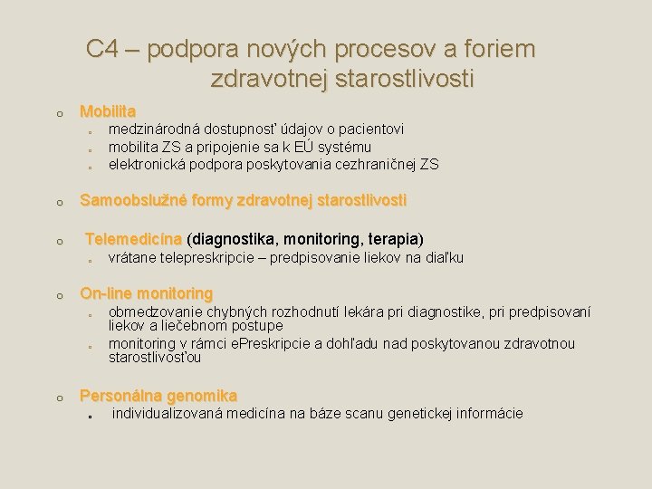 C 4 – podpora nových procesov a foriem zdravotnej starostlivosti o Mobilita o o