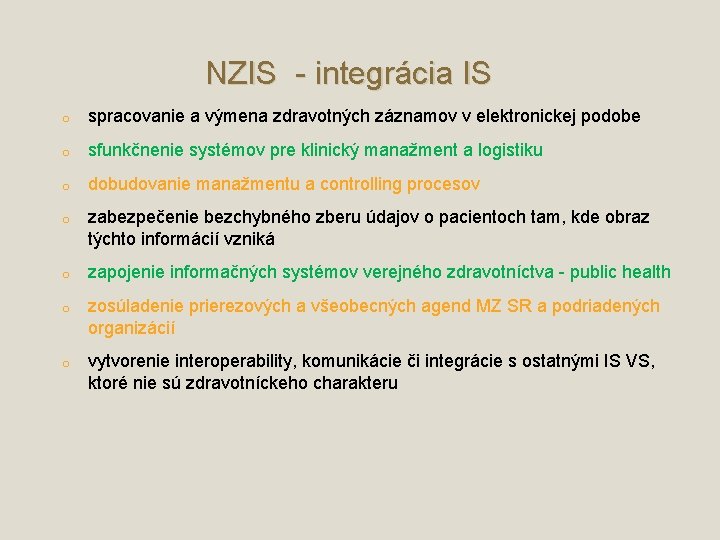 NZIS - integrácia IS o spracovanie a výmena zdravotných záznamov v elektronickej podobe o