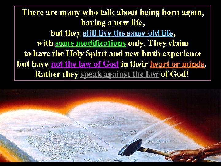 There are many who talk about being born again, having a new life, but