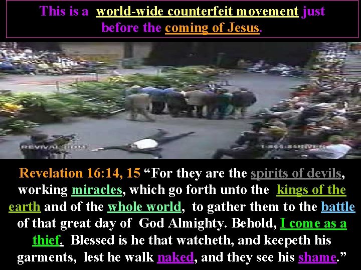 This is a world-wide counterfeit movement just before the coming of Jesus. Revelation 16: