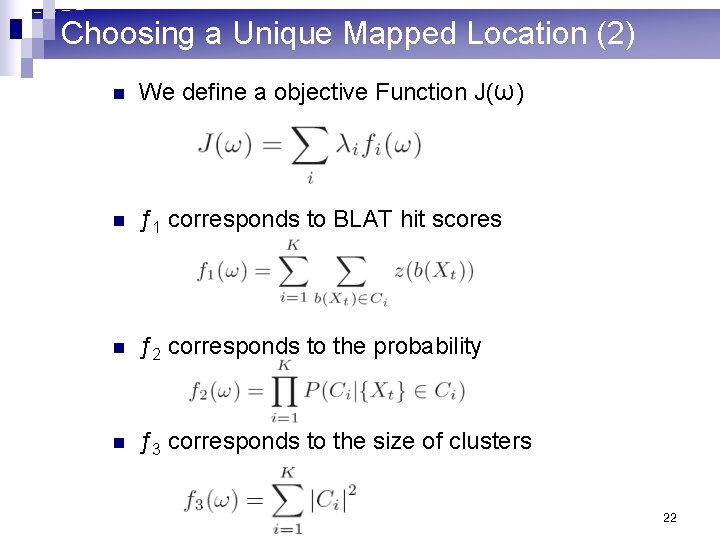 Choosing a Unique Mapped Location (2) n We define a objective Function J(ω) n