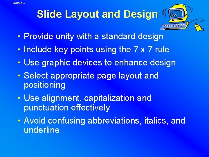 Chapter 12 Slide Layout and Design • • Provide unity with a standard design