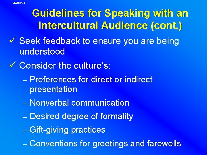 Chapter 12 Guidelines for Speaking with an Intercultural Audience (cont. ) ü Seek feedback