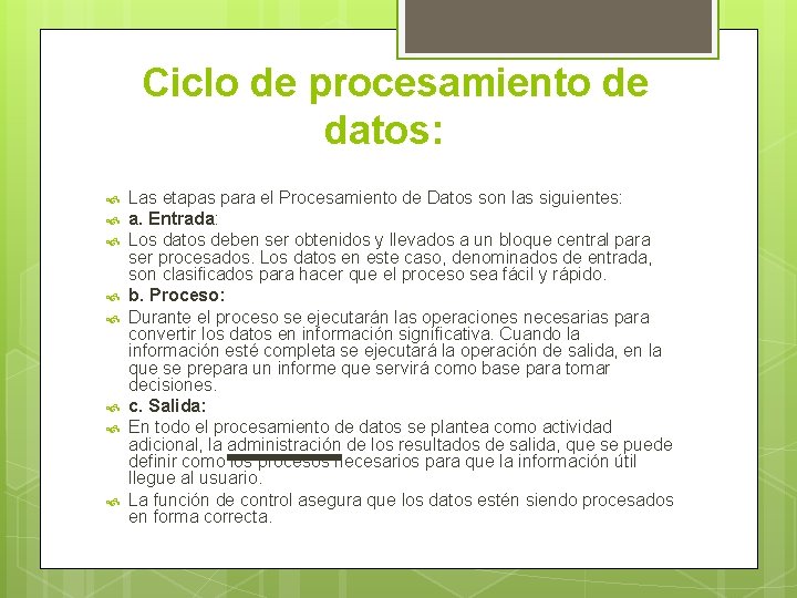 Ciclo de procesamiento de datos: Las etapas para el Procesamiento de Datos son las