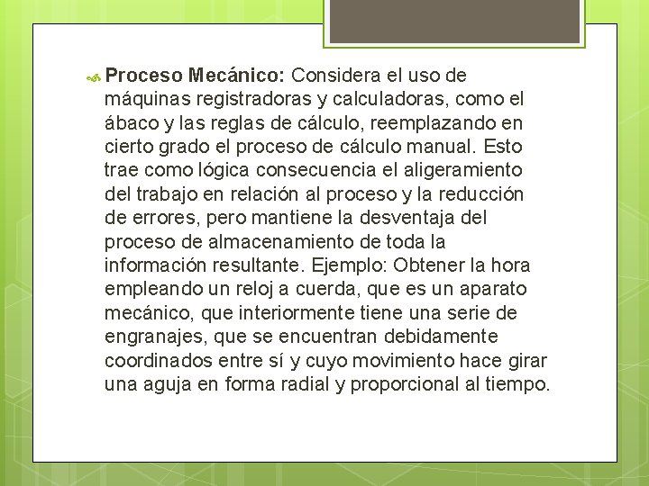  Proceso Mecánico: Considera el uso de máquinas registradoras y calculadoras, como el ábaco