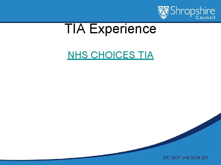 TIA Experience NHS CHOICES TIA Sf. C QCF Unit SCM 201 