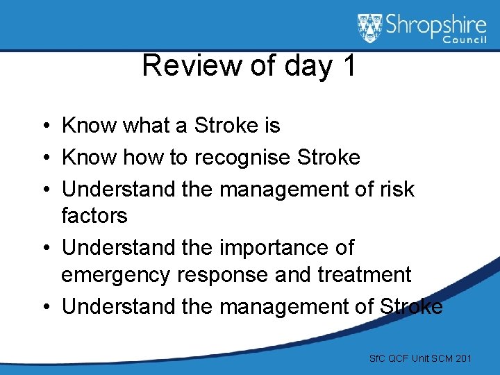 Review of day 1 • Know what a Stroke is • Know how to