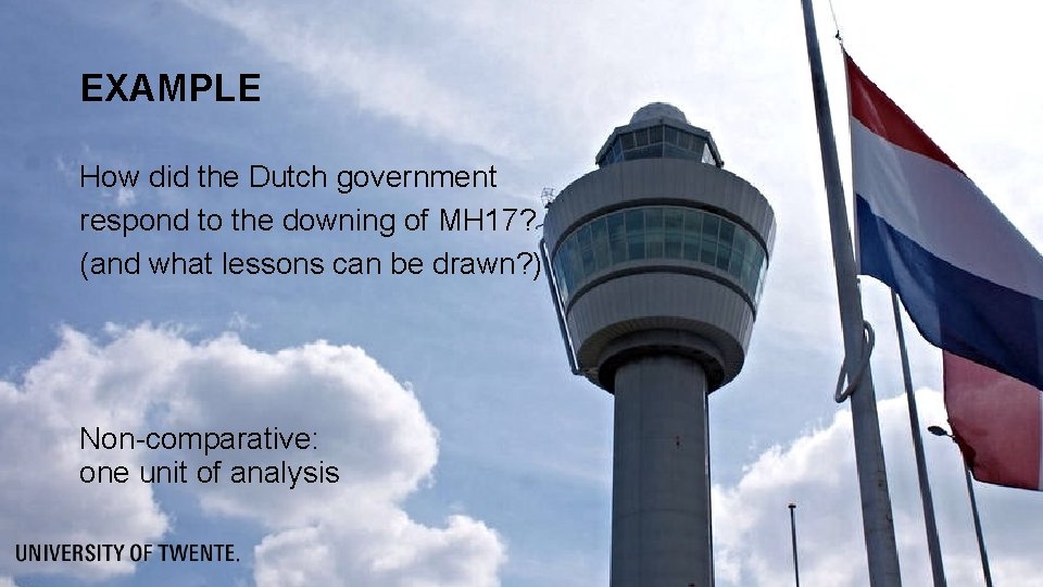 EXAMPLE How did the Dutch government respond to the downing of MH 17? (and EXAMPLE How did the Dutch government respond to the downing of MH 17? (and