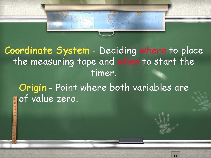 Coordinate System - Deciding where to place the measuring tape and when to start