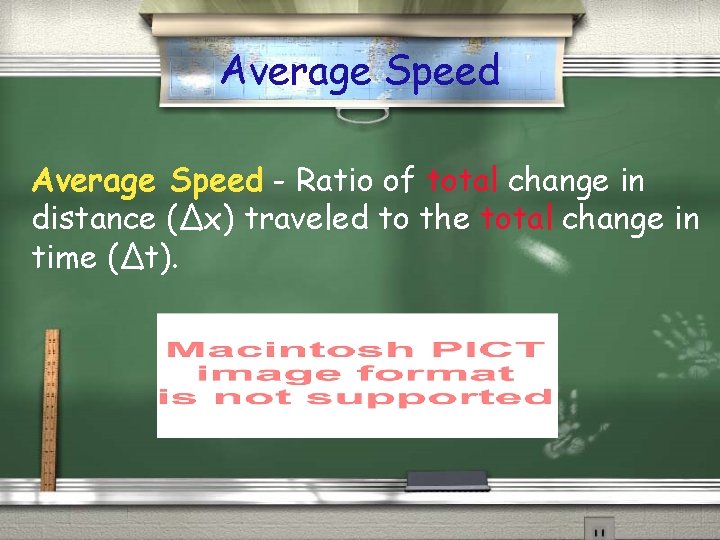 Average Speed - Ratio of total change in distance (∆x) traveled to the total