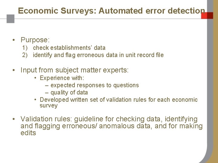 Economic Surveys: Automated error detection • Purpose: 1) check establishments’ data 2) identify and