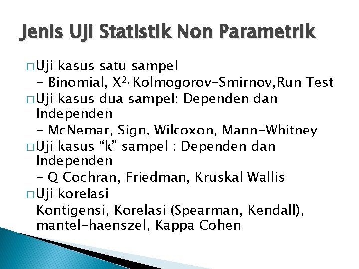 Jenis Uji Statistik Non Parametrik � Uji kasus satu sampel - Binomial, X 2,
