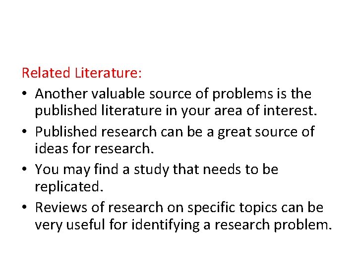 Related Literature: • Another valuable source of problems is the published literature in your