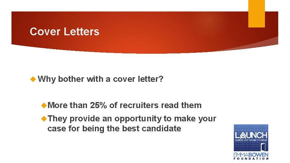 Cover Letters Why bother with a cover letter? More They than 25% of recruiters