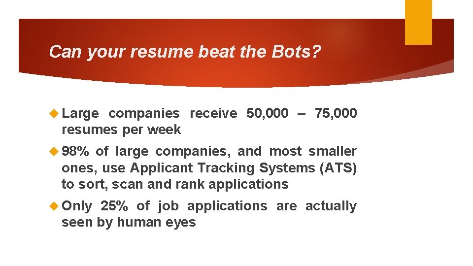 Can your resume beat the Bots? Large companies receive 50, 000 – 75, 000
