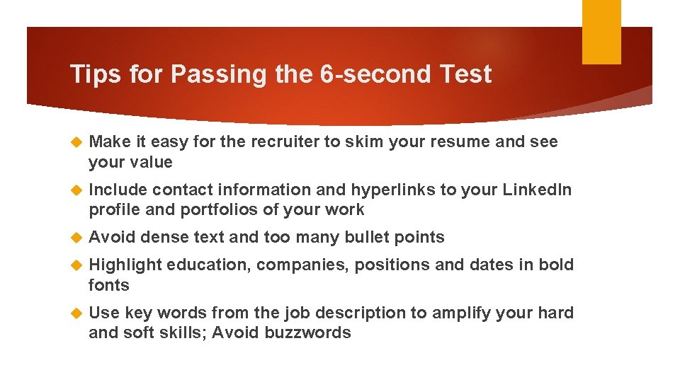 Tips for Passing the 6 -second Test Make it easy for the recruiter to