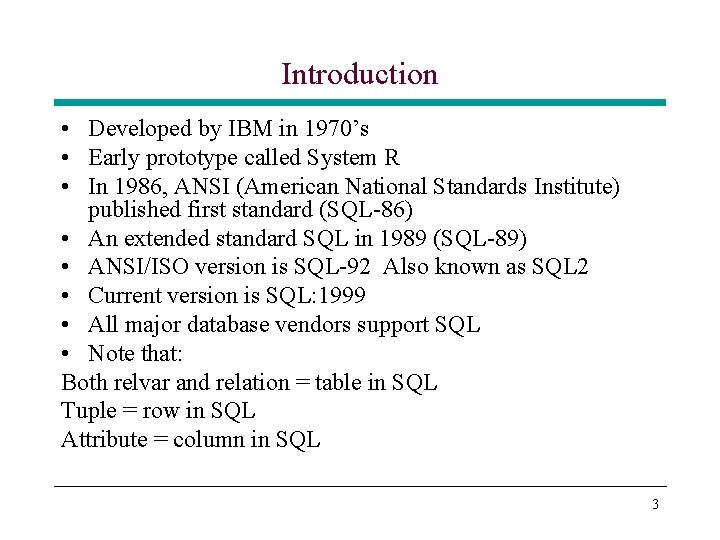 Introduction • Developed by IBM in 1970’s • Early prototype called System R • Introduction • Developed by IBM in 1970’s • Early prototype called System R •