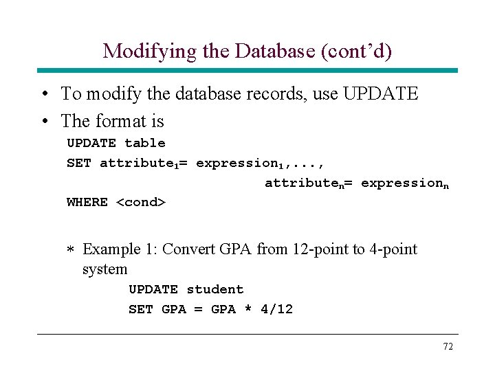 Modifying the Database (cont’d) • To modify the database records, use UPDATE • The Modifying the Database (cont’d) • To modify the database records, use UPDATE • The